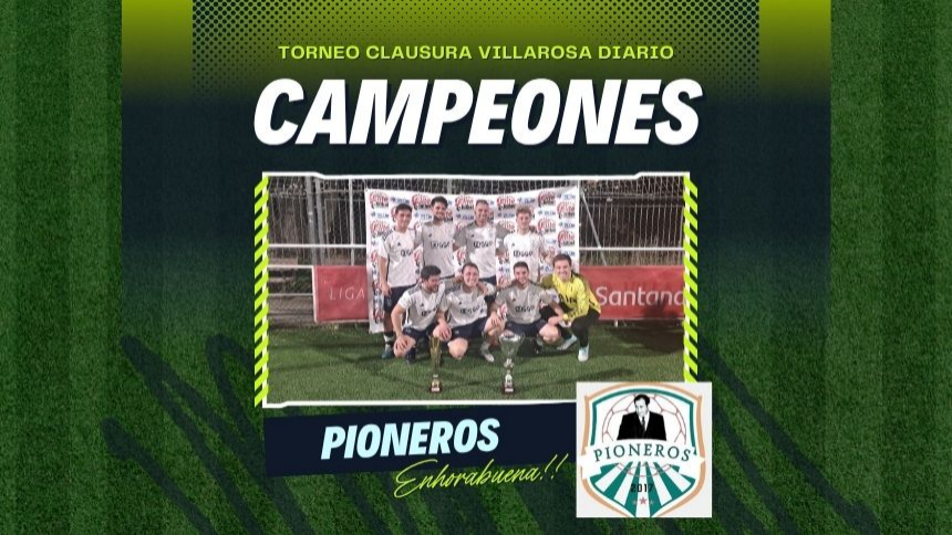 CAMPEÓN TORNEO CLAUSURA VILLAROSA 2024-2025
